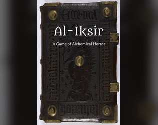 Al-Iksir   - A game of alchemical macabre. 2019 GameChef entry. 