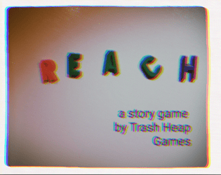 Reach   - A narrative game about sending one last message before you fade away. 