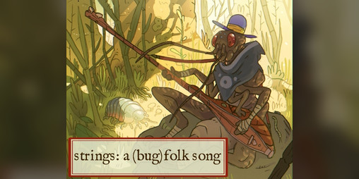 Cover image for strings: a (bug)folk song
