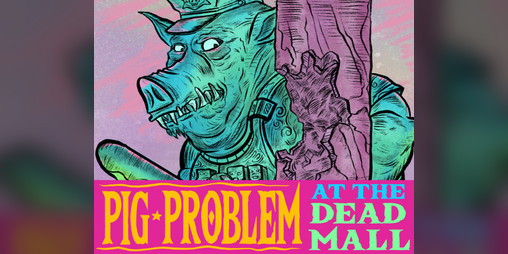 Cover image for Pig Problem at the Dead Mall