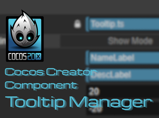 Cocos Creator Component -- Tooltip Manager