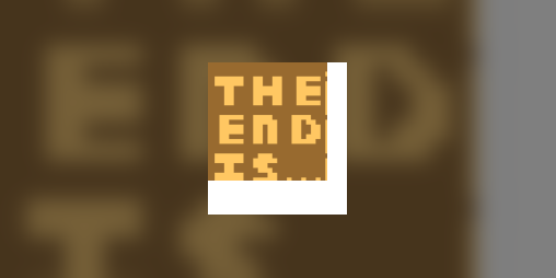 Cover image for The End Is...