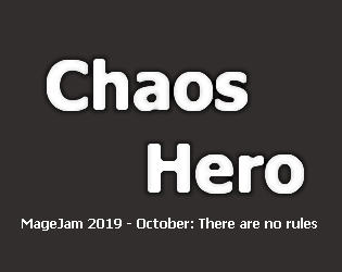Chaos Hero [Mage Jam 2019]
