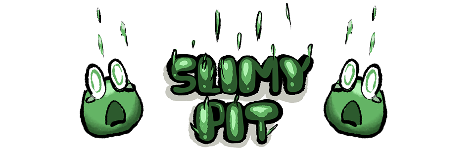 SLIMY PIT