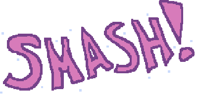 Smaash!