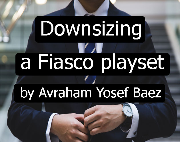 Cover image for Downsizing a Fiasco playset