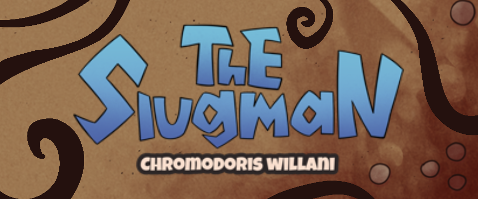 The Slugman: Chromodoris Willani (DEMO)