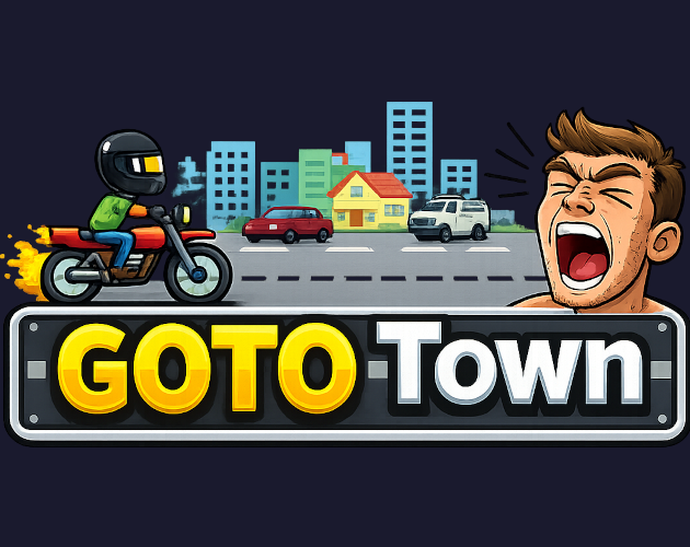 GOTO Town ಠಿ_ಠ