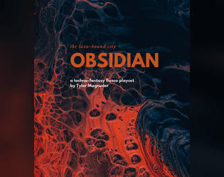 Obsidian, A Fiasco Playset   - The lava-bound city 