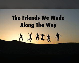 The Friends We Made Along The Way   - A Troika Background for your Friends 