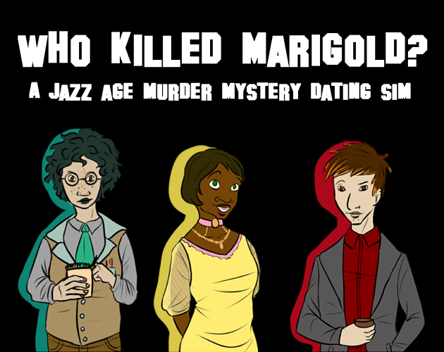Cover image for Who Killed Marigold: a Jazz Age Murder Mystery Dating Sim
