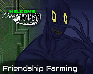 Welcome, Dear Human: Friendship Farming [Free] [Other]
