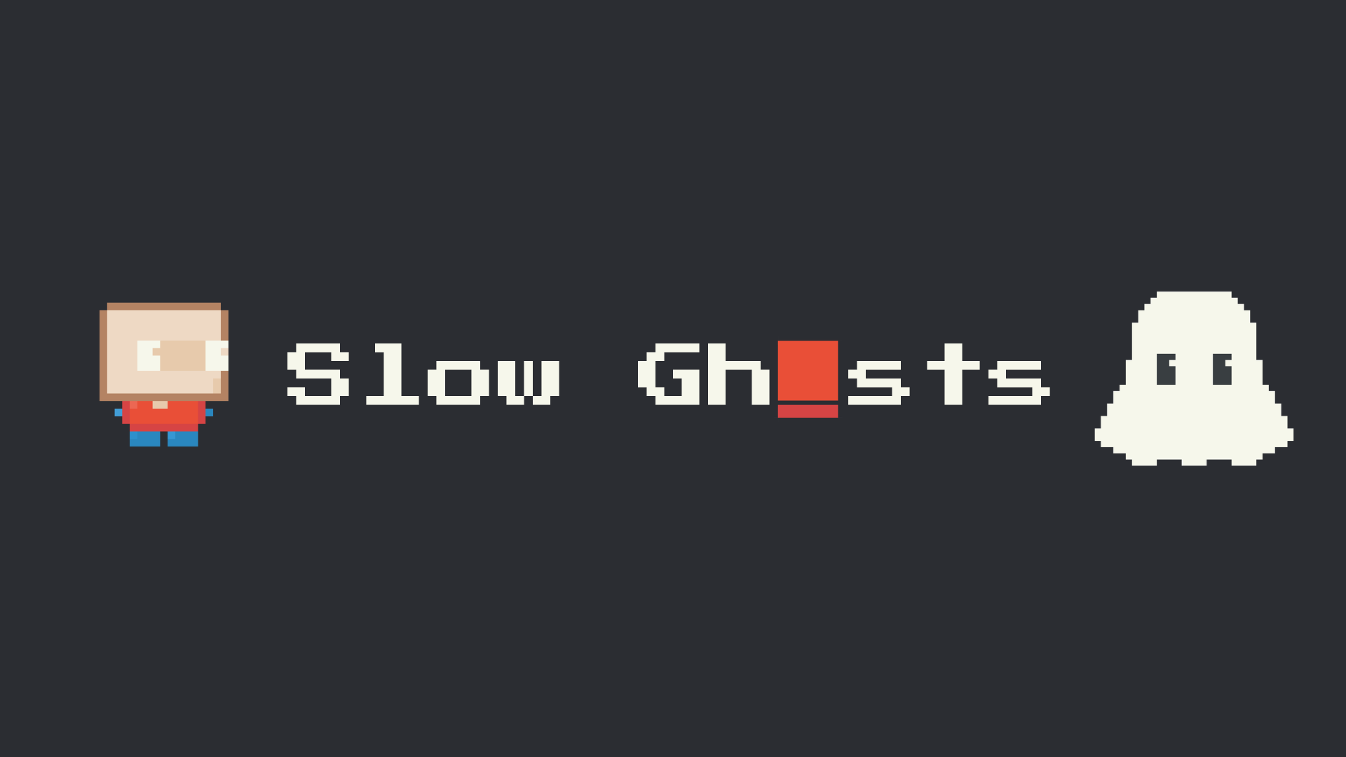 Slow Ghosts