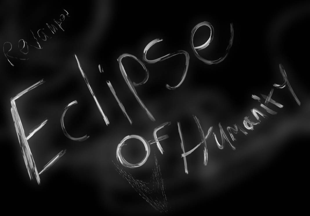Eclipse Of Humanity "Revamped"