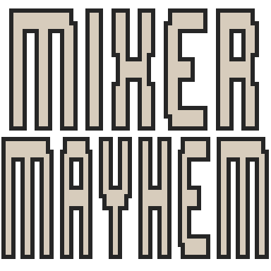 Mixer Mayhem