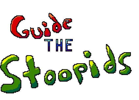 Guide the Stoopids