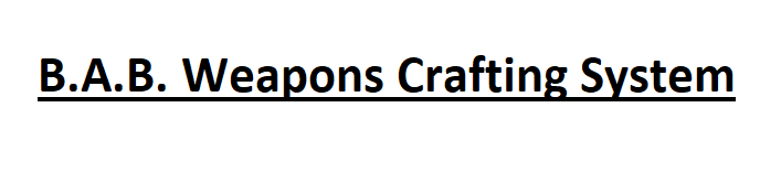Cover image for B.A.B. Weapons Crafting System