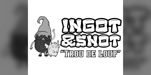 Cover image for INGOT & SNOT in "TROU de LOUP"