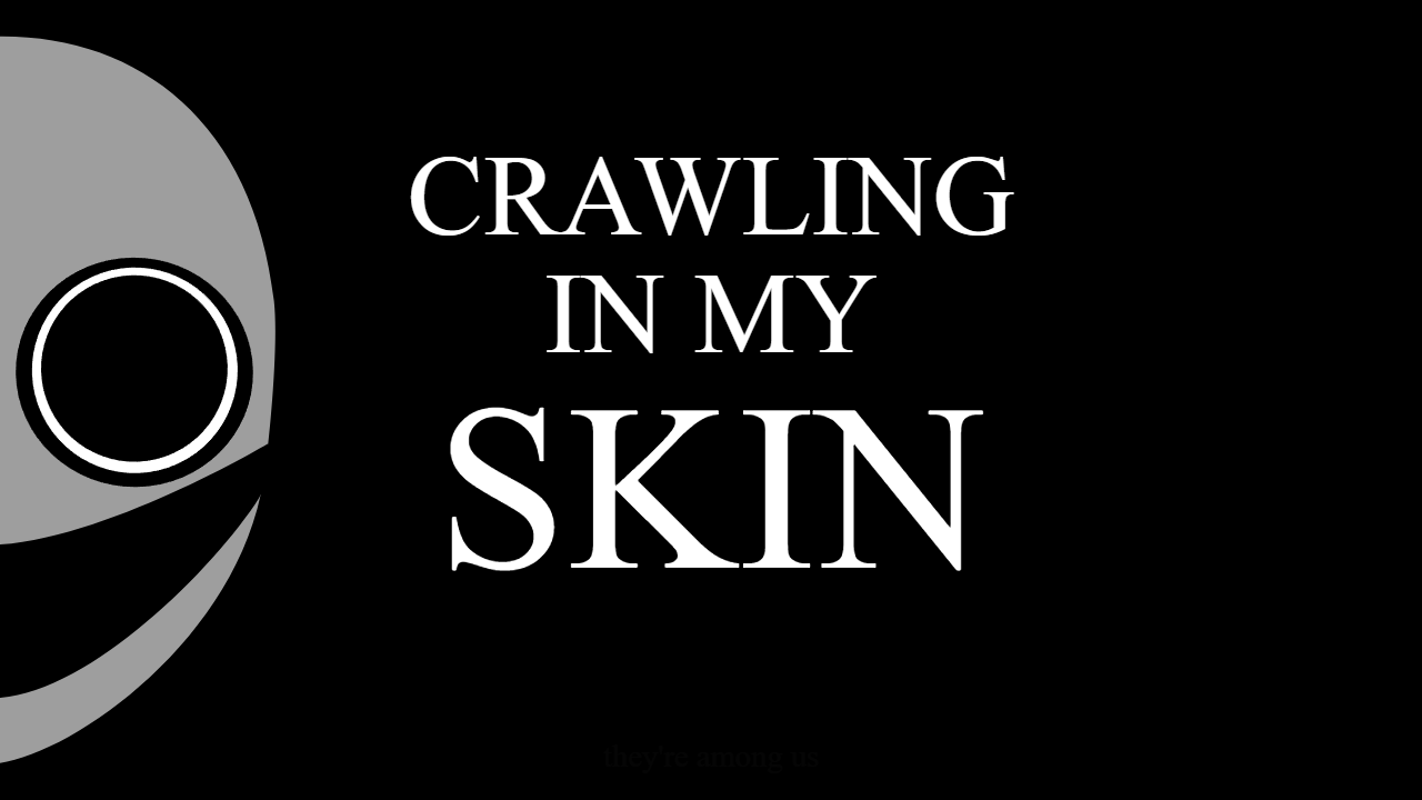 Crawling In My Skin