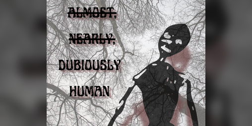 Cover image for Almost, nearly, dubiously human