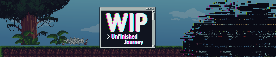 WIP: The Unfinished Journey