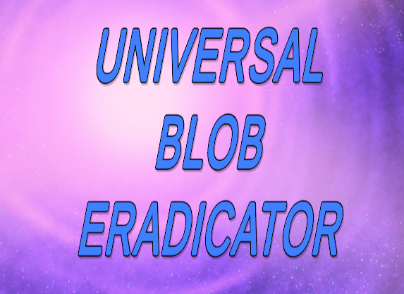 Cover image for Universal Blob Eradicator