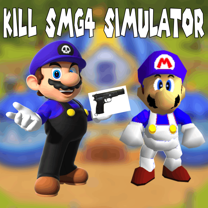 Cover image for Kill SMG4 Simulator