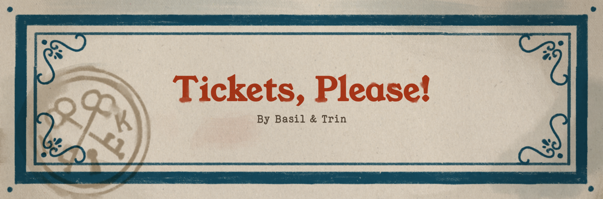 Tickets, Please!