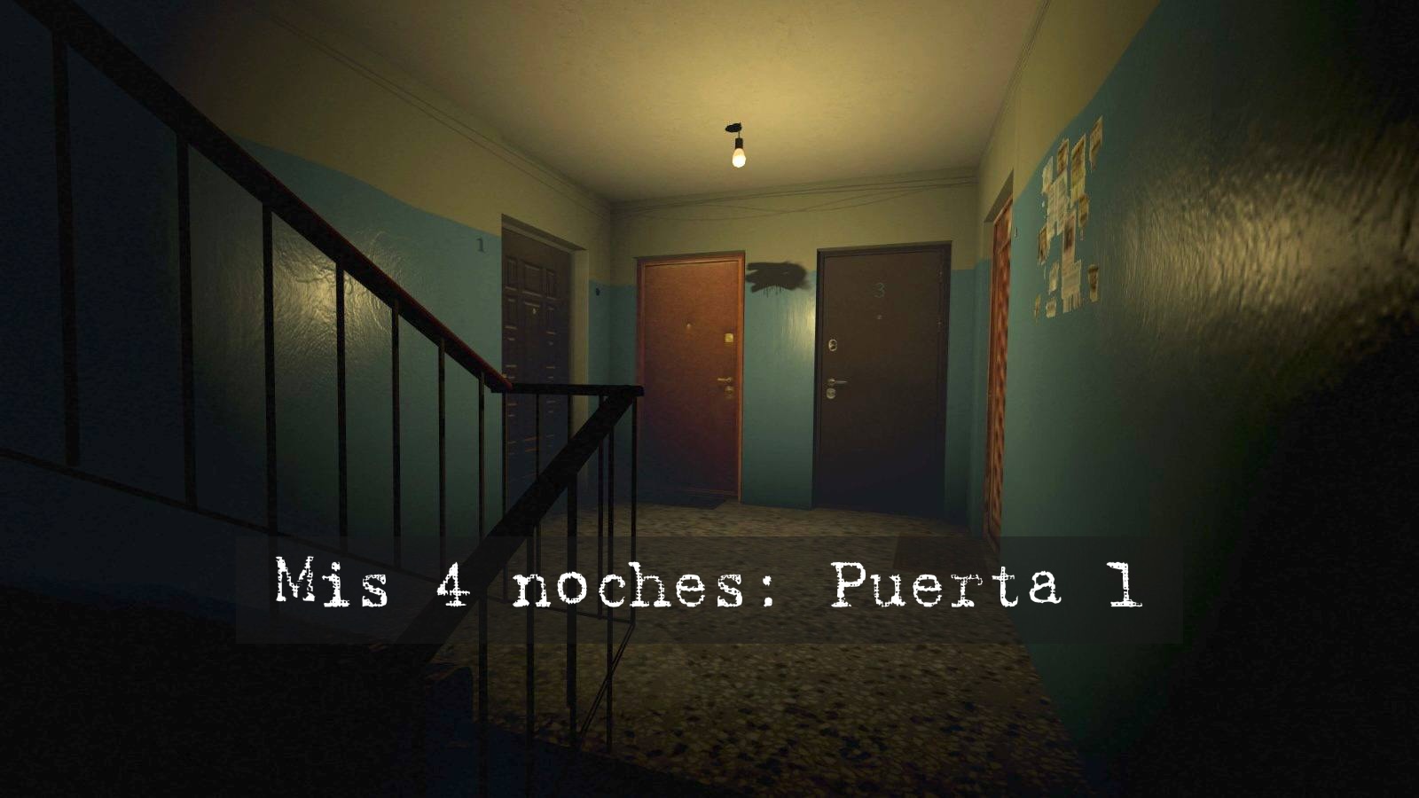 Mis 4 Noches: Puerta 1 (My 4 Nights: Door 1)