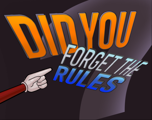 Did you Forget the Rules?