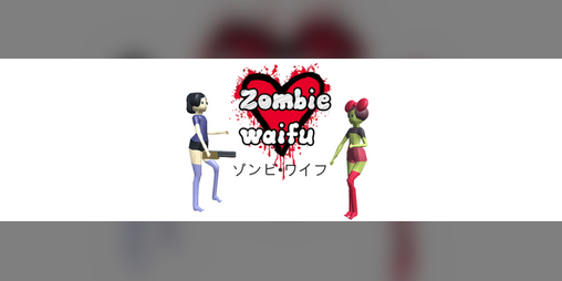 Cover image for Zombie Waifu (ゾンビ•ワイフ)