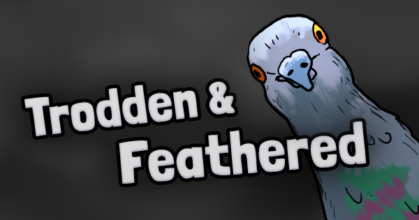 Trodden & Feathered