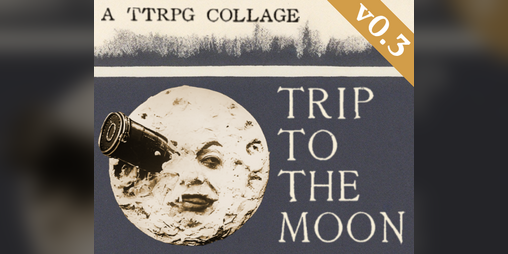 Cover image for TRIP TO THE MOON - TTRPG Collage