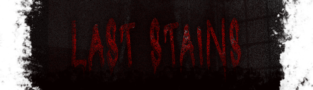 LAST STAINS