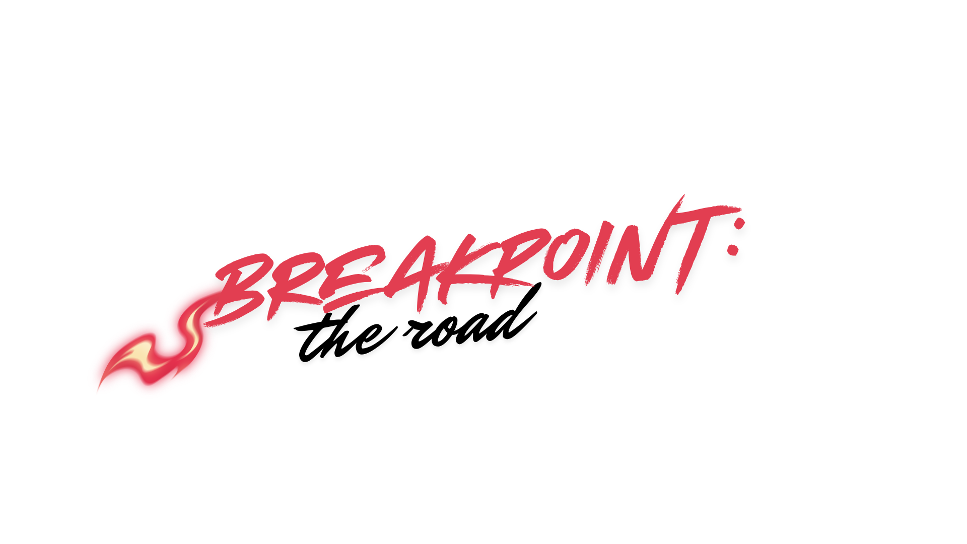 BREAKPOINT: the road