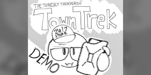 Cover image for The Terribly Treacherous Town Trek: The "What I Had for the Jam" Demo