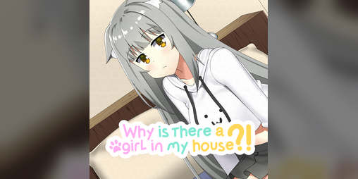 Cover image for Why Is There A Girl In My House?!