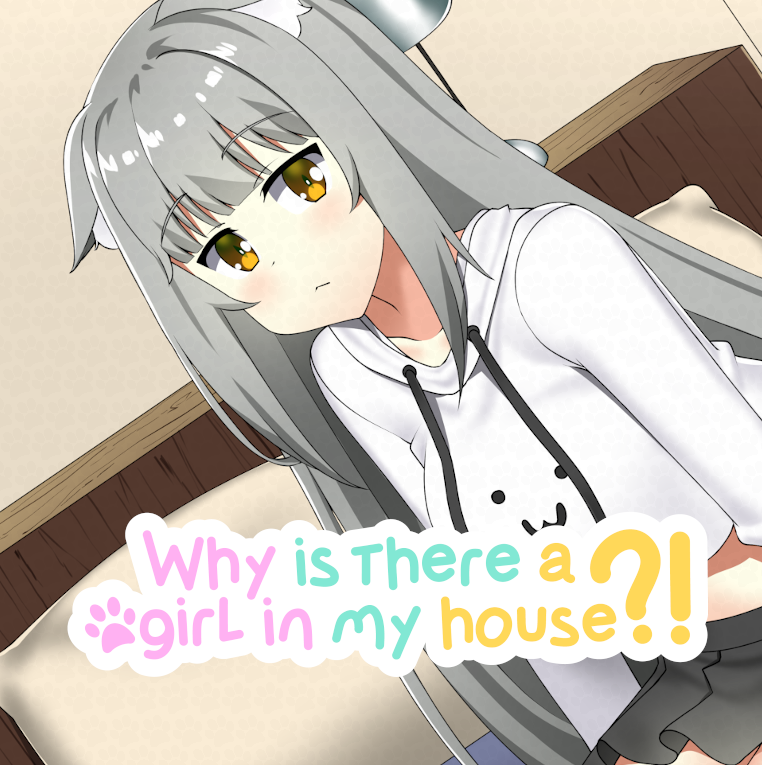 Cover image for Why Is There A Girl In My House?!