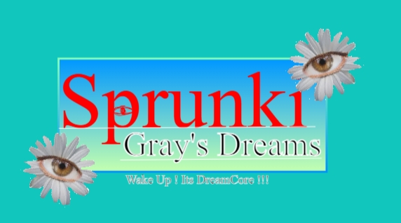 Sprunki : Gray's Dreams