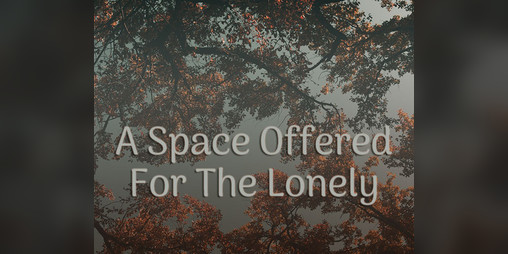 Cover image for A Space Offered For The Lonely