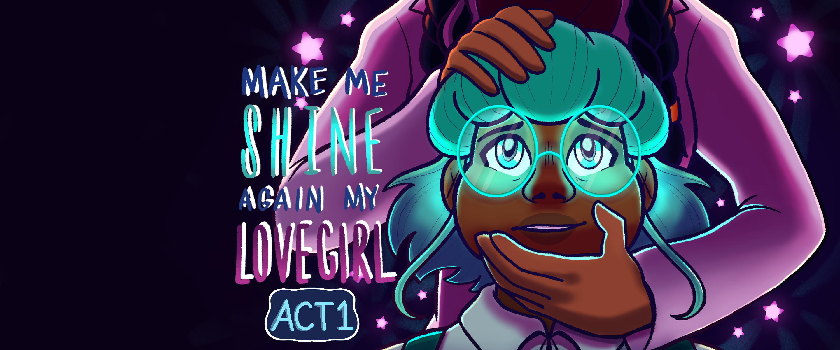 Cover image for Make Me Shine Again My Lovegirl- Act 1