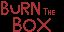 Burn The Box