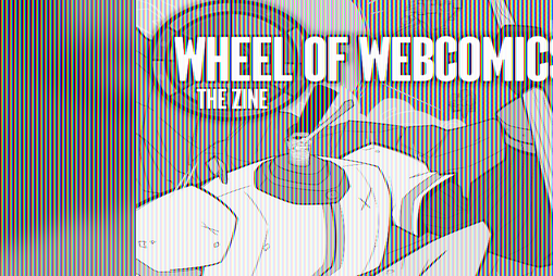 Cover image for Wheel of Webcomics Zine #1: Make it Exist