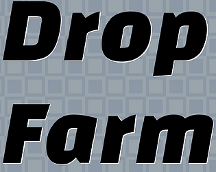 Drop Farm