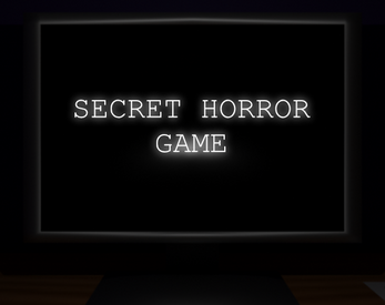 Secret Horror Game by TheMaroq