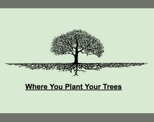 Where You Plant Your Trees  