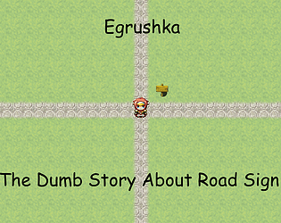 Egrushka: The Dumb Story About Road Sign