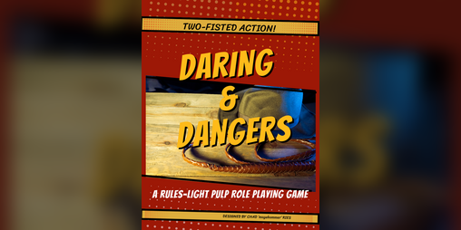 Cover image for Daring & Dangers Rules Light Pulp Role Playing Game