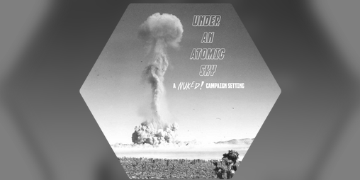 Cover image for NUKED! - Under An Atomic Sky Grand Campaign