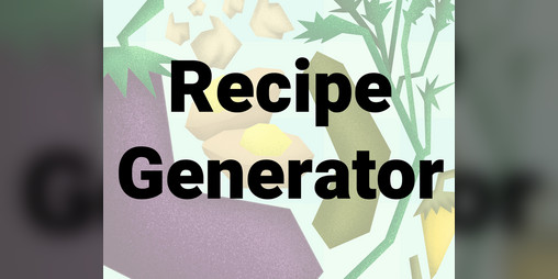 Cover image for Recipe Generator